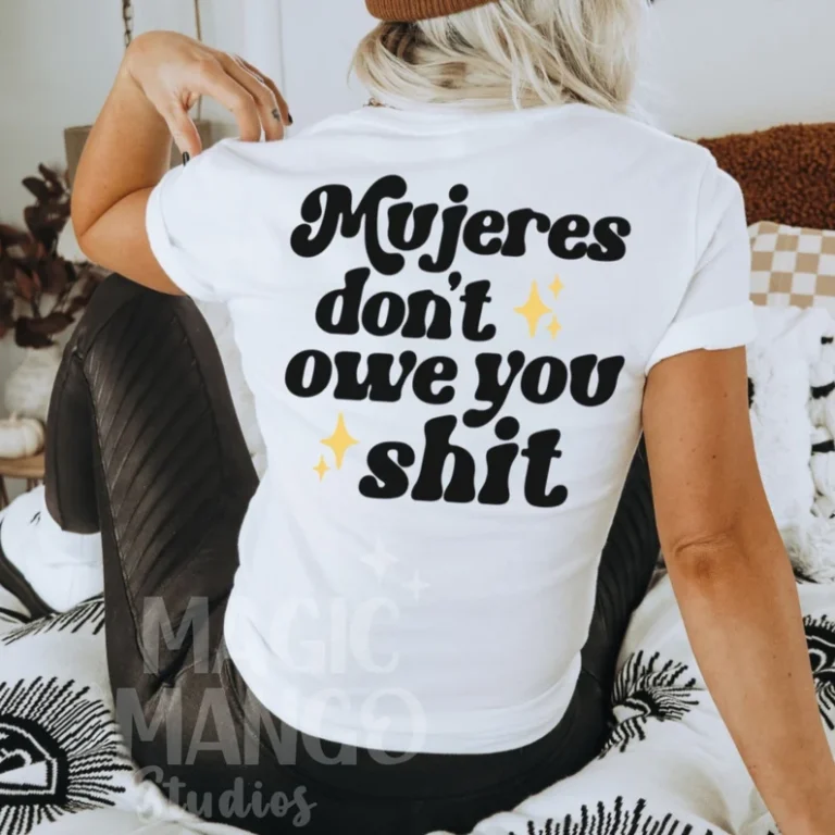 Mujeres Dont Owe You