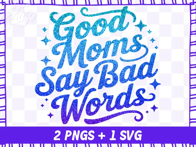 Good Moms Say
